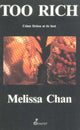 Book cover of: Too Rich. By: Melissa Chan