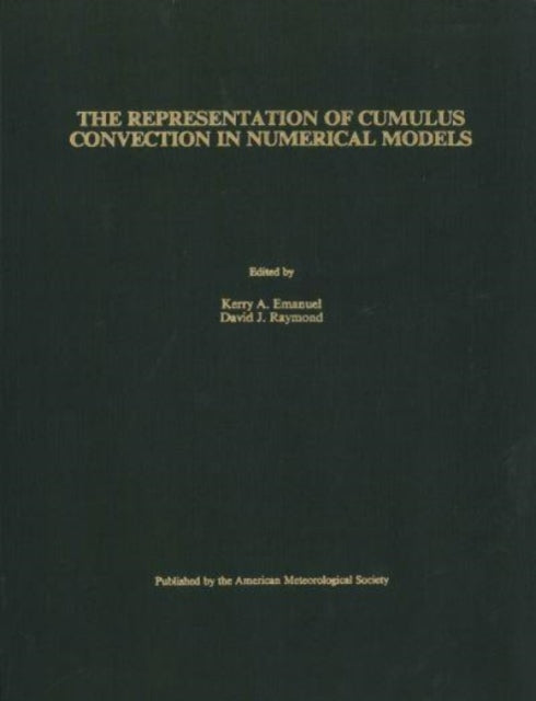 Book cover of: Representation of Cumulus Convection in Numerical Models of the Atmosphere. By: Kerry A. Emanuel
