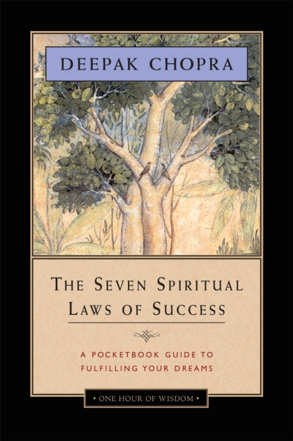 Book cover of: Seven Spiritual Laws of Success. By: Deepak Chopra M.D.