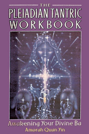 The Pleiadian Tantric Workbook