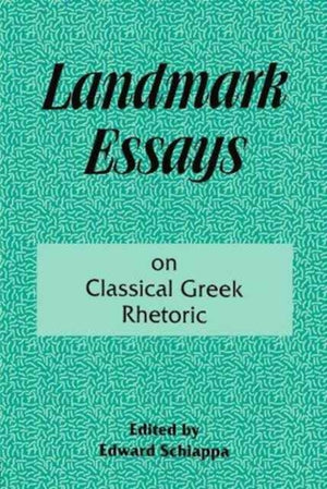 Landmark Essays on Classical Greek Rhetoric
