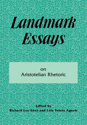 Landmark Essays on Aristotelian Rhetoric