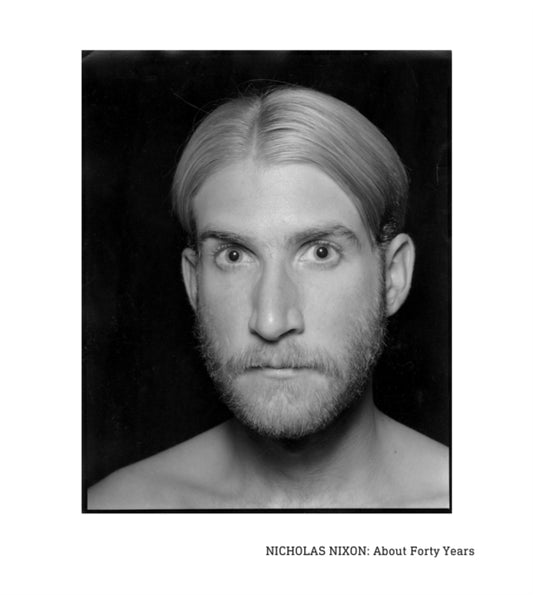 Book cover of: Nicholas Nixon: About Forty Years. By: Jeffrey Fraenkel