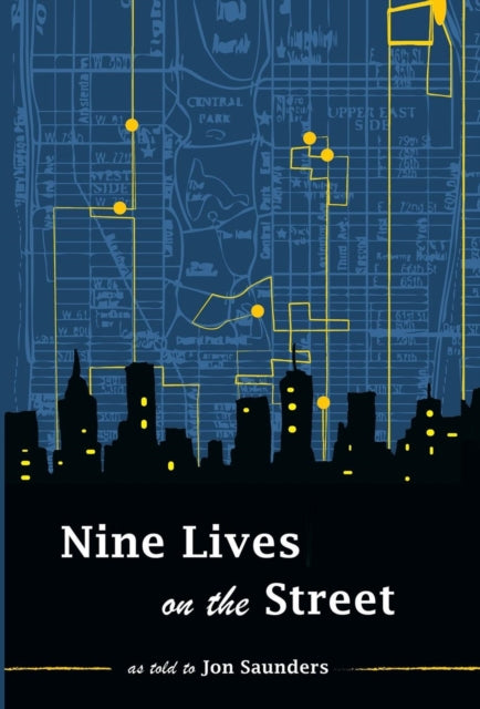 Book cover of: Nine Lives on the Street. By: Jon Saunders