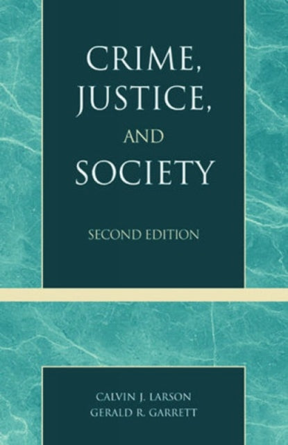 Book cover of: Crime, Justice, and Society. By: Larson Calvin J.