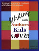 Book cover of: Writing with Authors Kids Love. By: K. Johnson