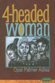 Book cover of: 4-Headed Woman. By: Opal Palmer Adisa