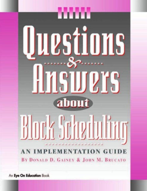 Book cover of: Questions & Answers About Block Scheduling. By: Donald D. Gainey