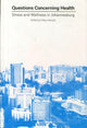 Book cover of: Questions Concerning Health – Stress and Wellness in Johannesburg. By: Hilary Sample