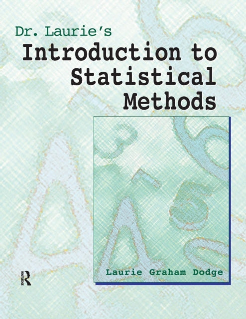 Book cover of: Dr. Laurie's Introduction to Statistical Methods. By: Laurie Grahm Dodge