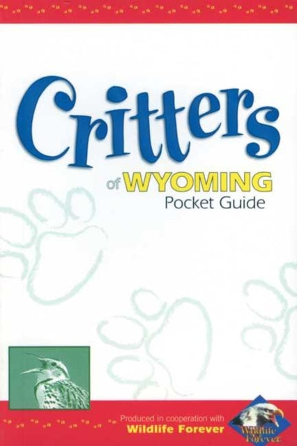 Book cover of: Critters of Wyoming Pocket Guide. By: Wildlife Forever