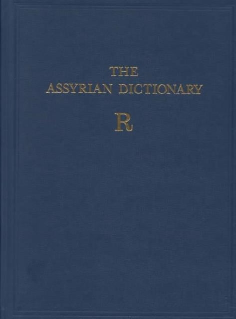 Book cover of: Assyrian Dictionary of the Oriental Institute of the University of Chicago, Volume 14, R. By: Martha T. Roth