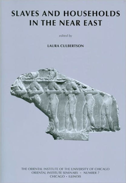 Book cover of: Slaves and Households in the Near East. By: Laura Culbertson