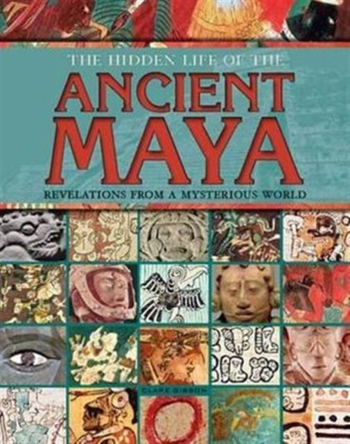 Book cover of: Hidden Life of the Ancient Maya