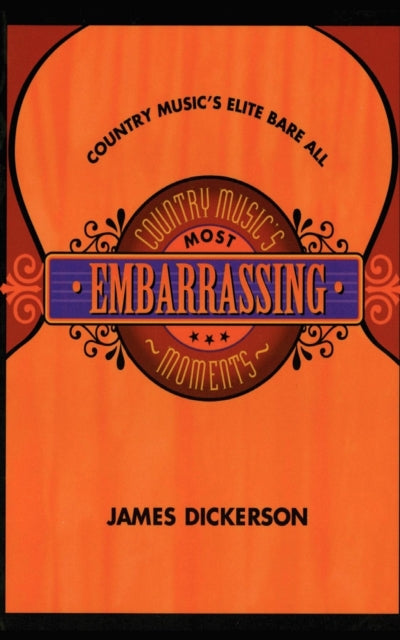 Book cover of: Country Music's Most Embarrassing Moments