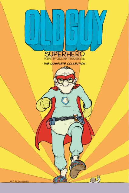 Book cover of: Old Guy: Superhero. By: William Trowbridge