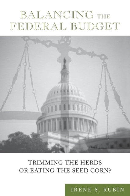 Book cover of: Balancing the Federal Budget. By: Irene S. Rubin