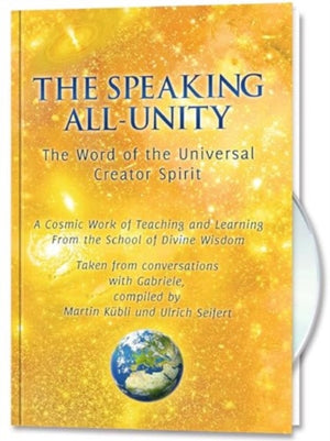 The Speaking All-Unity. The Word of the Universal Creator-Spirit (with CD)
