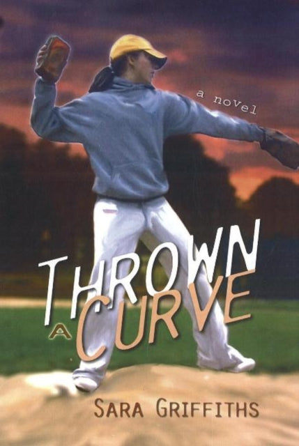 Book cover of: Thrown a Curve. By: Sara Griffiths