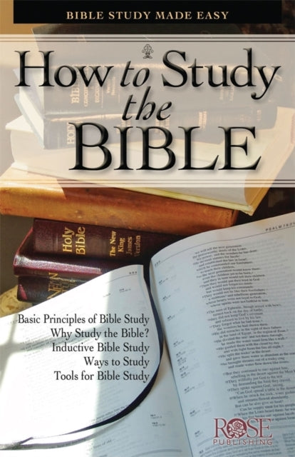 Book cover of: How to Study the Bible. By: Rose Publishing
