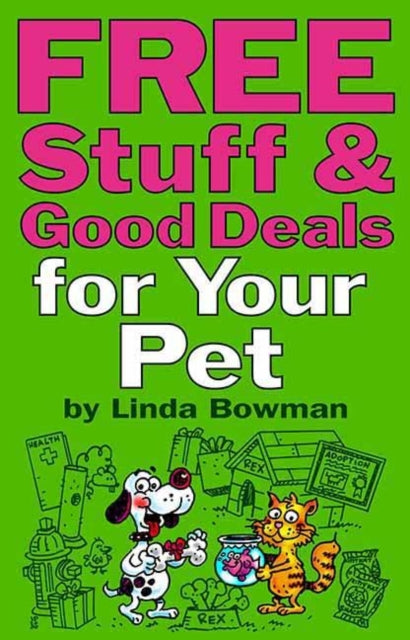 Book cover of: Free Stuff and Good Deals for Your Pet. By: Linda Bowman