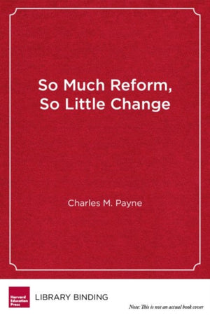 So Much Reform, So Little Change