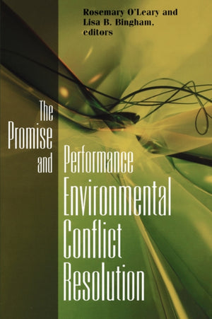 Promise and Performance Of Environmental Conflict Resolution