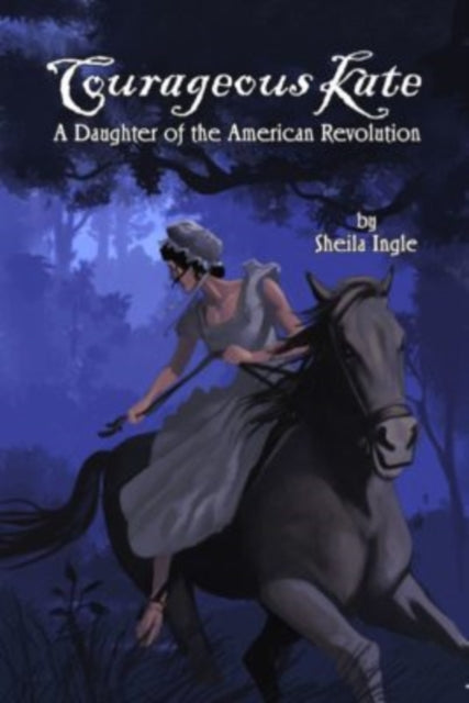 Book cover of: Courageous Kate. By: Sheila Ingle, Sheila C. Ingle