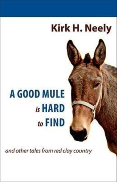 Book cover of: Good Mule is Hard to Find. By: Kirk H. Neely