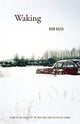 Book cover of: Waking. By: Ron Rash