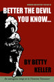 Book cover of: Better the Devil You Know. By: Betty Keller