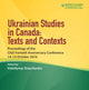 Book cover of: Ukrainian Studies in Canada: Texts and Contexts. By: Volodymyr Kravchenko