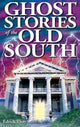 Book cover of: Ghost Stories of the Old South. By: Edrick Thay
