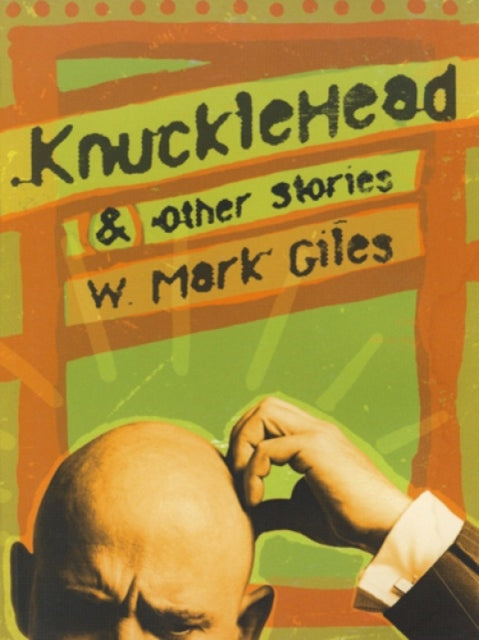 Book cover of: Knucklehead & Other Stories