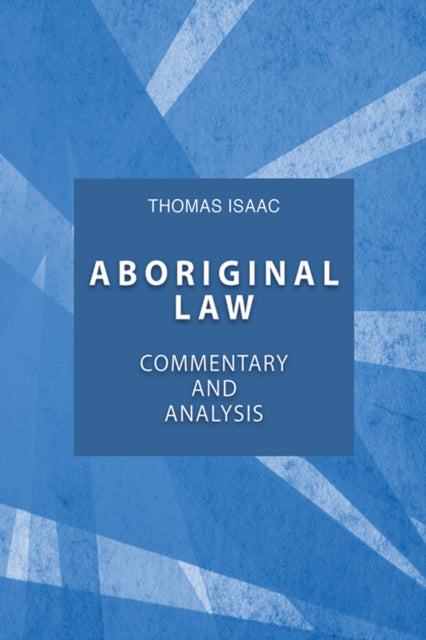 Book cover of: Aboriginal Law, Fourth Edition. By: Thomas Isaac
