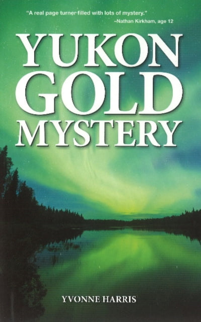 Book cover of: Yukon Gold Mystery. By: Yvonne Harris