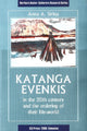 Book cover of: Katanga Evenkis in the 20th Century and the Ordering of their Life-World. By: Anna A. Sirina