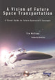 Book cover of: Vision of Future Space Transportation. By: Tim McElyea