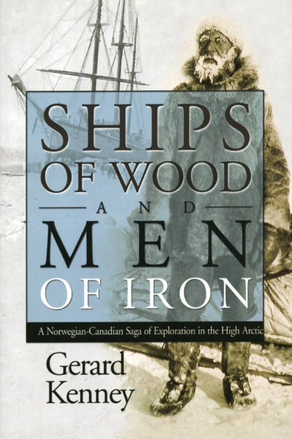 Book cover of: Ships of Wood and Men of Iron. By: Gerard Kenney