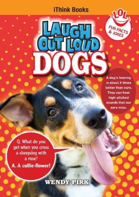 Book cover of: Laugh Out Loud Dogs. By: Wendy Pirk