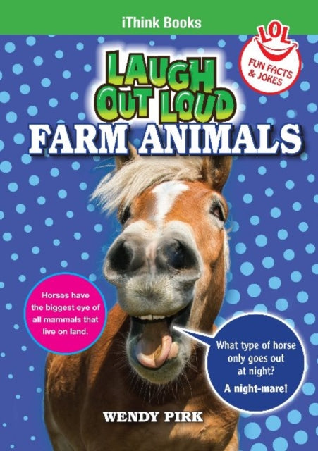 Book cover of: Laugh Out Loud Farm Animals. By: Wendy Pirk