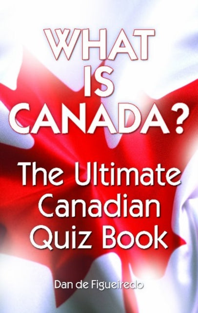 Book cover of: What is Canada?. By: Dan de Figueiredo