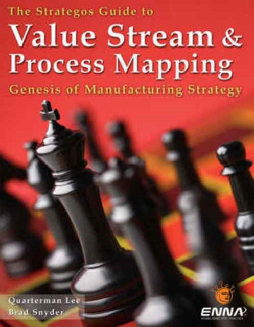 Book cover of: Strategos Guide to Value Stream and Process Mapping. By: Quarterman Lee