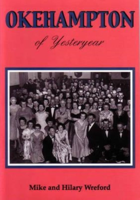 Book cover of: Okehampton of Yesteryear. By: Mike Wreford