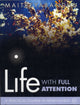Book cover of: Life with Full Attention. By: Maitreyabandhu