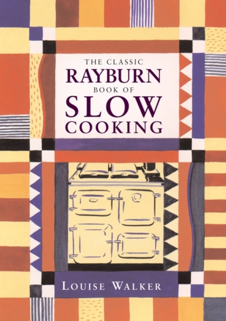 Book cover of: Classic Rayburn Book of Slow Cooking. By: Louise Walker