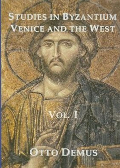 Book cover of: Studies in Byzantium, Venice and the West, Volume I