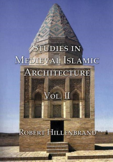 Book cover of: Studies in Medieval Islamic Architecture, Volume II. By: Robert Hillenbrand