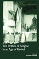Book cover of: Politics of Religion in an Age of Revival: Studies in Nineteenth-century Europe and Latin America