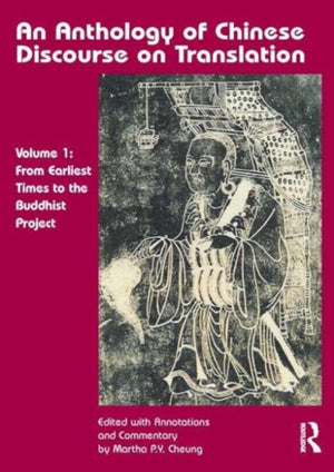 Anthology of Chinese Discourse on Translation (Volume 1)